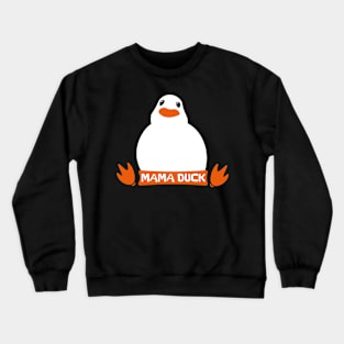 Duck mama mom mommy goose mothers Crewneck Sweatshirt